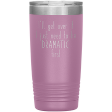 I will get over it Final Version 20oz