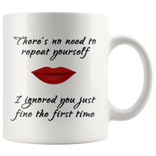 No need to repeat yourself red lips 11oz Mug