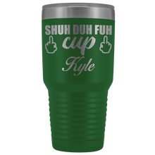 Shuh Duh Fuh Cup custom name 30oz SAMPLE