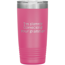 I'm silently correcting your grammar 20 oz