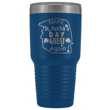 Saint Patricks Make St Patricks day great again 30oz Tumbler