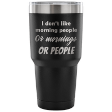 I dont like morning people 30 oz Travel Mug
