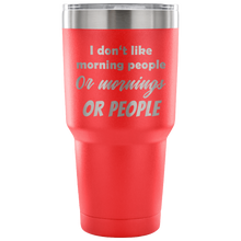 I dont like morning people 30 oz Travel Mug