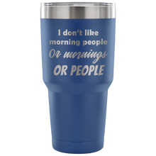 I dont like morning people 30 oz Travel Mug