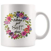Bitches get Shit done 11oz mug