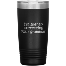 I'm silently correcting your grammar 20 oz