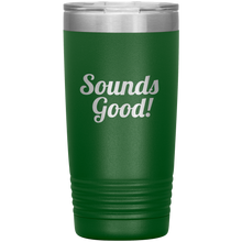 Sounds  Good! 20 oz
