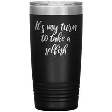 It’s my turn to take a selfish