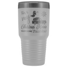 My Christmas Movie watching Tumbler 2019 30 oz