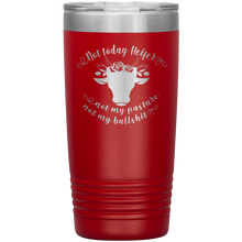 Not today Heifer 13 colors 20oz