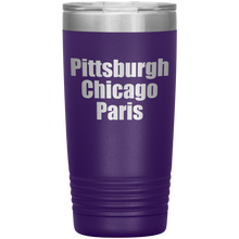 Pittsburgh Chicago Paris 20oz