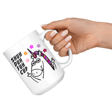 Shuh Duh Fuh Cup Funny Unicorn 15oz Mug