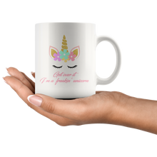 I'm a freakin' unicorn 11oz Mug