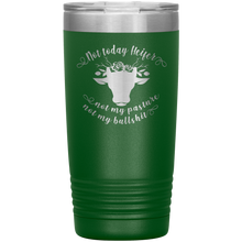 Not today Heifer 13 colors 20oz