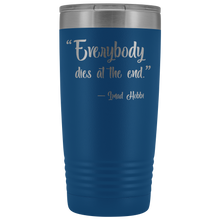 Everybody dies at the end