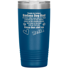 Badass Dog Dad 13 colors 20oz
