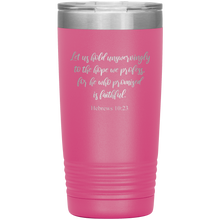Let us hold unswervingly to the hope we profess 20oz