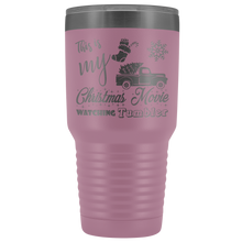 My Christmas Movie watching Tumbler 2019 30 oz