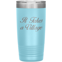 It Takes a Village 20 oz