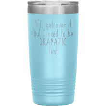 I will get over it paper daisy font 20oz