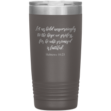 Let us hold unswervingly to the hope we profess 20oz