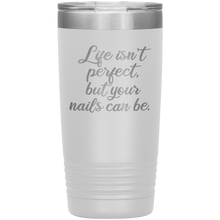 Life isn't perfect but 20oz
