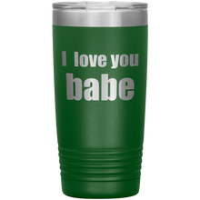 I love you babe 20oz
