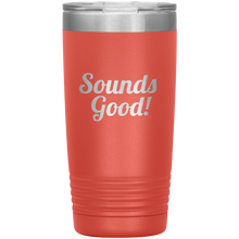 Sounds  Good! 20 oz