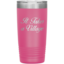 It Takes a Village 20 oz