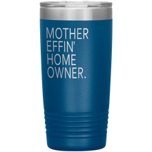 Mother Effin' Home Owner. 20oz final