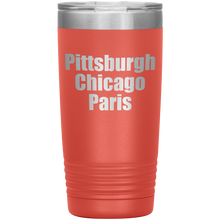 Pittsburgh Chicago Paris 20oz