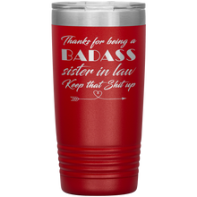 Badass sister in law 20oz all colors