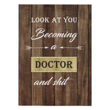 Look at you becoming a Doctor and shit Journal