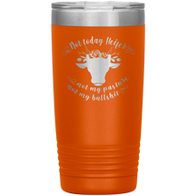 Not today Heifer 13 colors 20oz