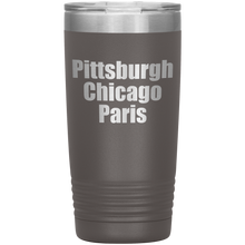 Pittsburgh Chicago Paris 20oz