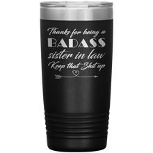 Badass sister in law 20oz all colors