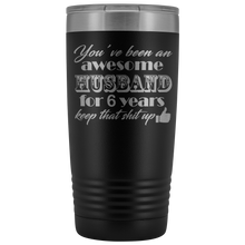 You have been an awesome husband 20oz