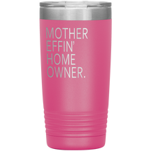 Mother Effin' Home Owner. 20oz final