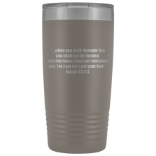 when you walk through fire 20oz