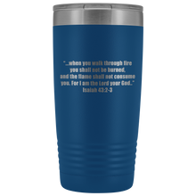 when you walk through fire 20oz