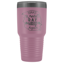 Saint Patricks Make St Patricks day great again 30oz Tumbler
