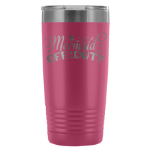 Mermaid off duty 20oz Tumbler