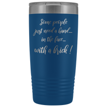 Some people just need a hand 20oz tumbler