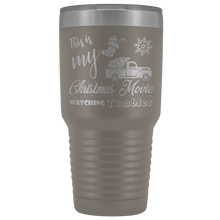 My Christmas Movie watching Tumbler 2019 30 oz