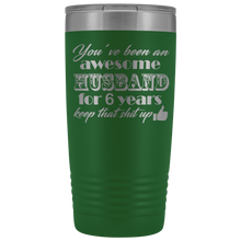 You have been an awesome husband 20oz