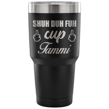 Tammi Shu Duh Fuh 30oz tumbler