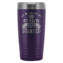 Let me adjust my crown 20oz Tumbler