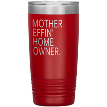 Mother Effin' Home Owner. 20oz final
